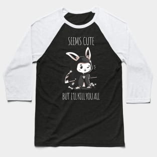 Seems Cute Baseball T-Shirt